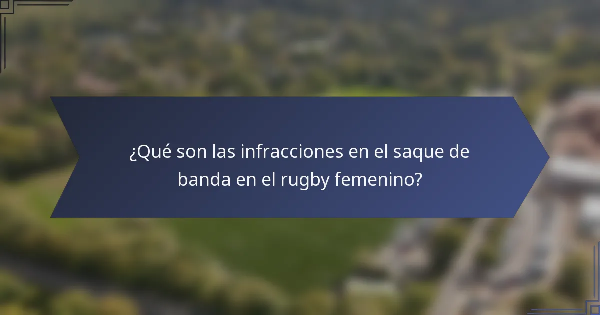 ¿Qué son las infracciones en el saque de banda en el rugby femenino?